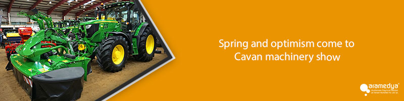 Spring and optimism come to Cavan machinery show