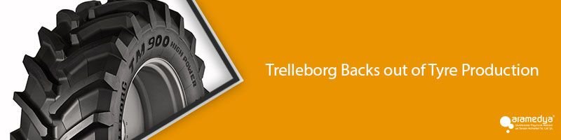 Trelleborg Backs out of Tyre Production