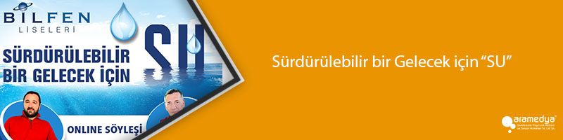 Sürdürülebilir bir Gelecek için “SU”