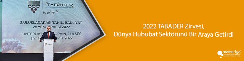 2022 TABADER Zirvesi, Dünya Hububat Sektörünü Bir Araya Getirdi 