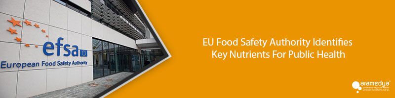 EU Food Safety Authority Identifies Key Nutrients For Public Health