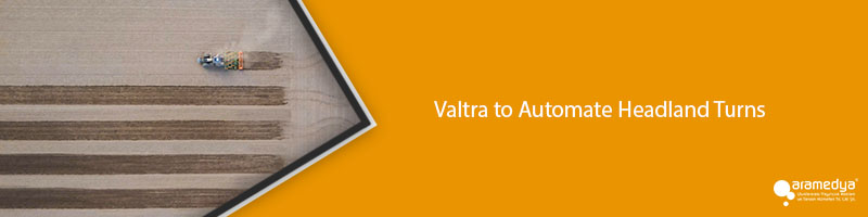 Valtra to Automate Headland Turns