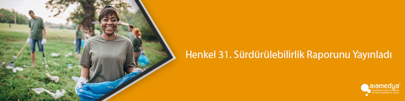 Henkel 31. Sürdürülebilirlik Raporunu Yayınladı