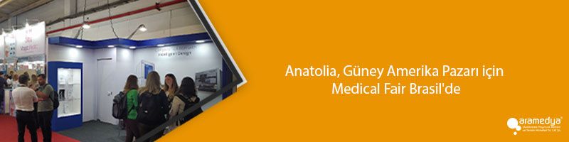 Anatolia, Güney Amerika Pazarı için Medical Fair Brasil'de