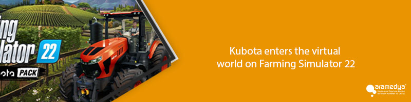Kubota enters the virtual world on Farming Simulator 22