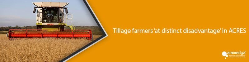 Tillage farmers ‘at distinct disadvantage’ in ACRES