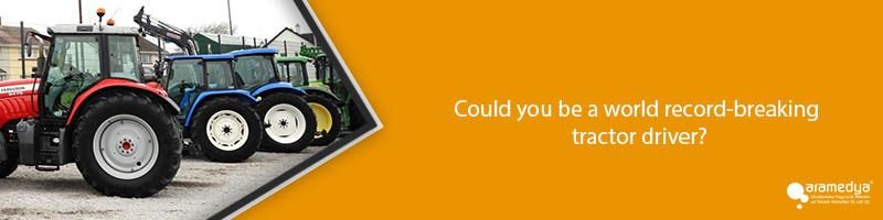 Could you be a world record-breaking tractor driver?