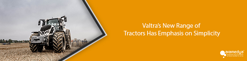 Valtra’s New Range of Tractors Has Emphasis on Simplicity