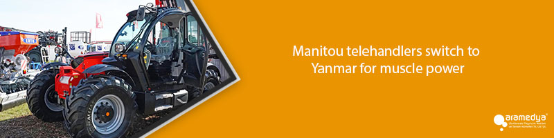 Manitou telehandlers switch to Yanmar for muscle power
