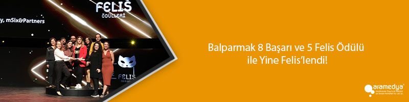 Balparmak 8 Başarı ve 5 Felis Ödülü  ile Yine Felis’lendi!