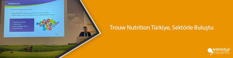Trouw Nutrition Türkiye, Sektörle Buluştu