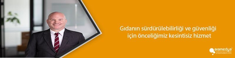 Gıdanın sürdürülebilirliği ve güvenliği için önceliğimiz kesintisiz hizmet